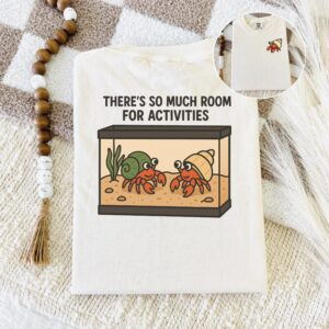 Alternative view of Funny Hermit Crab T-Shirt | Movie Quote Inspired Tee | There’s So Much Room for Activities | Did We Just Become Best Friends | Gift