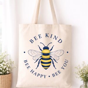 Bee Kind Tote Bag | Bee Happy Bee You Bag | Inspirational Tote | Bumble Bee Gift | Teacher Tote Bag | Positive Quote Bag