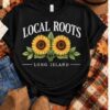 Long Island Shirt | Local Roots Sunflower Tee | Long Island Gift | Sunflower Shirt | Local Long Island T-Shirt | Fall Floral Tee