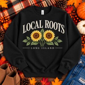 Long Island Sweatshirt | Local Roots Crewneck | Sunflower Sweatshirt | Long Island Gift | North Fork Shirt | Fall Crewneck